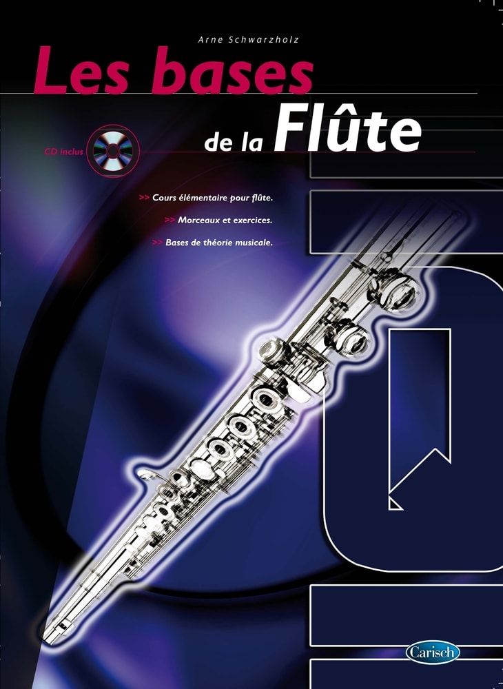 CARISCH SCHWARZHOLZ ARNE - LES BASES DE LA FLUTE + CD 