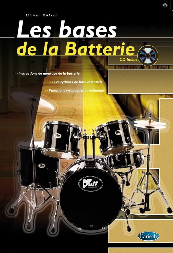 CARISCH KOLSCH OLIVER - LES BASES DE LA BATTERIE + CD