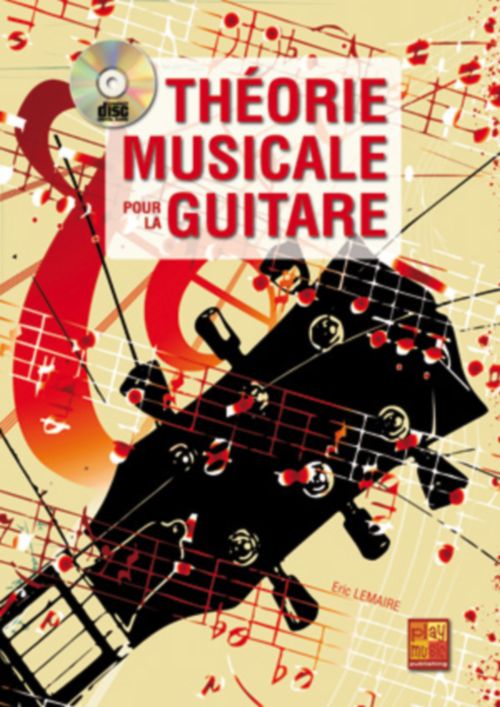 PLAY MUSIC PUBLISHING LEMAIRE ERIC - THEORIE MUSICALE POUR LA GUITARE + CD 