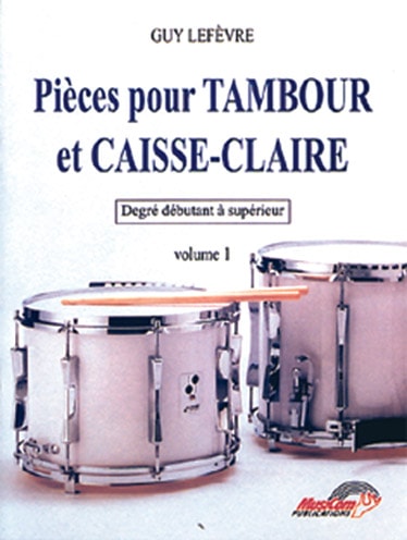 CARISCH LEFEVRE - PIECES POUR TAMBOUR ET CAISSE-CLAIRE VOL.1