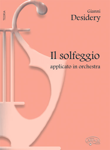 CARISCH DESIDERY GIANNI - SOLFEGGIO APPLICATO IN ORCHESTRA - FORMATION MUSICALE