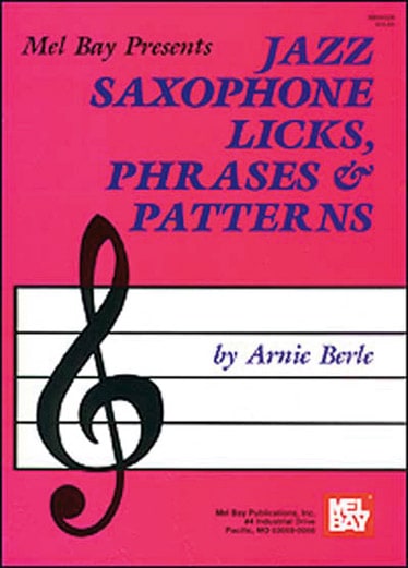 MEL BAY BERLE ARNIE - JAZZ SAXOPHONE LICKS, PATTERNS, AND PHRASES