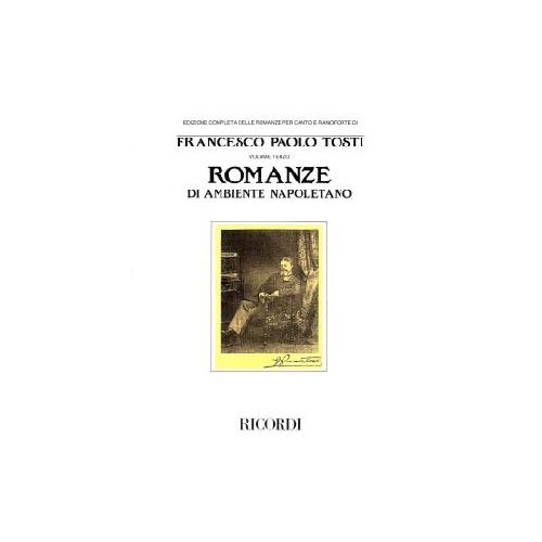 RICORDI TOSTI F.P. - ROMANZE DI AMBIENTE NAPOLETANO - CHANT ET PIANO