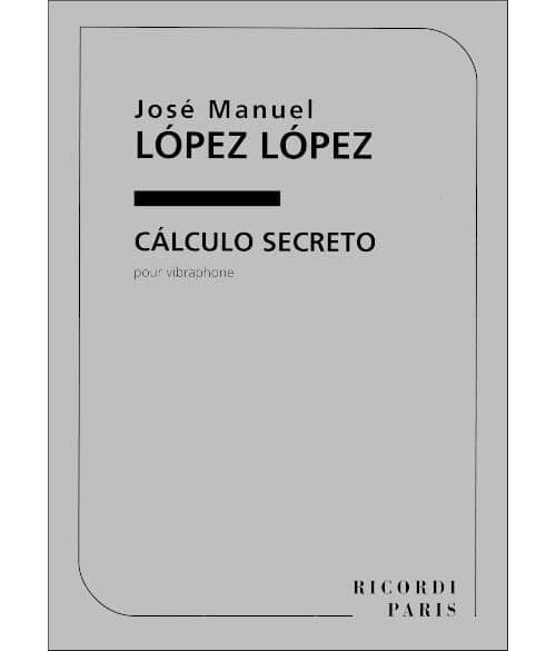 RICORDI LOPEZ LOPEZ J.M. - CALCULO SECRETO - VIBRAPHONE