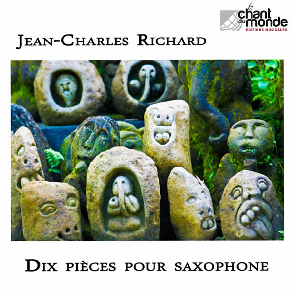 CHANT DU MONDE RICHARD JEAN-CHARLES - DIX PIECES POUR SAXOPHONE