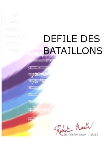 ROBERT MARTIN DEFILE DES BATAILLONS