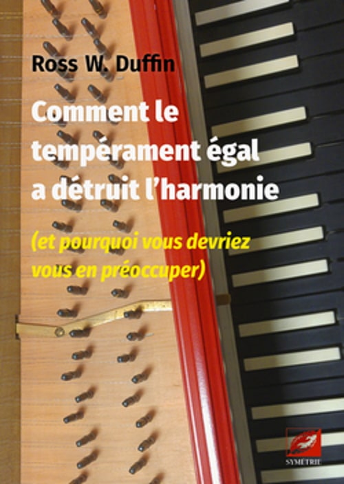 SYMETRIE ROSS W. DUFFIN - COMMENT LE TEMPERAMENT EGAL A DETRUIT L'HARMONIE