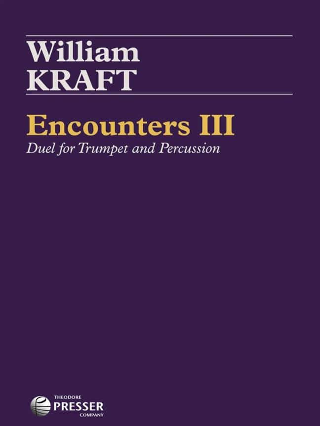 THEODORE PRESSER COMPANY KRAFT WILLIAM - ENCOUNTERS III - TROMPETTE & PERCUSSIONS