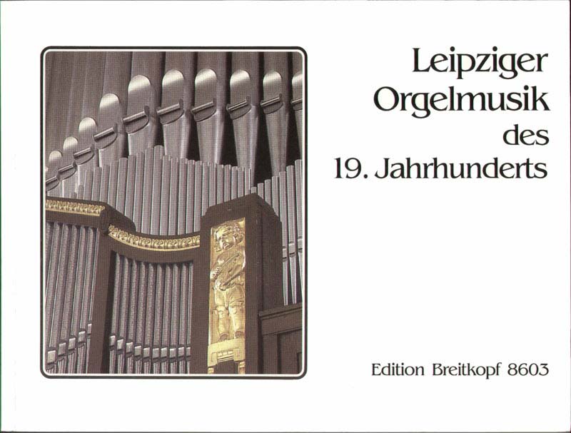 EDITION BREITKOPF LEIPZIGER ORGELMUSIK DES 19. JAHRHUNDERTS - ORGAN 