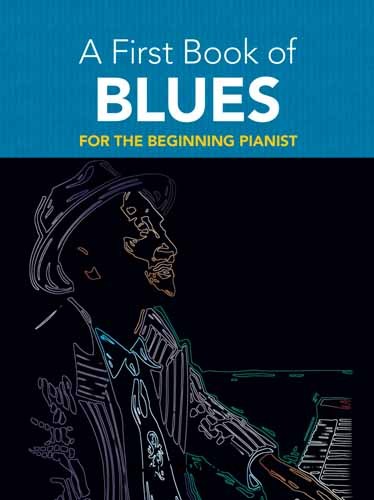 DOVER DUTKANICZ DAVID - A FIRST BOOK OF BLUES 16 ARRANGEMENTS BEGIN - PIANO SOLO