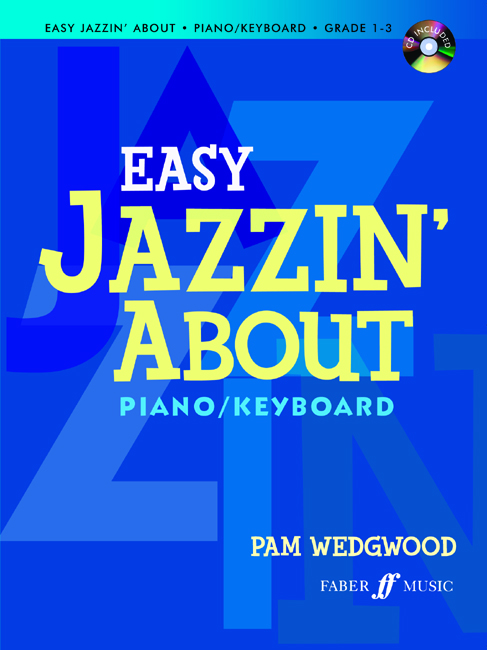 FABER MUSIC WEDGWOOD PAM - EASY JAZZIN' ABOUT + CD - PIANO 