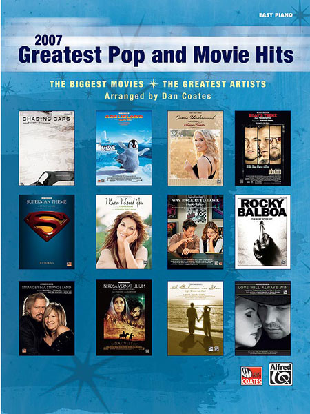 ALFRED PUBLISHING COATES DAN - 2007 GREATEST POP AND MOVIE HITS - PIANO SOLO