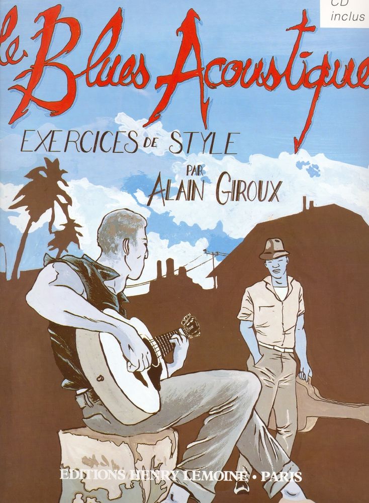 LEMOINE GIROUX ALAIN - LE BLUES ACOUSTIQUE + CD - GUITARE