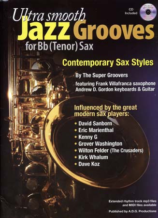 ADG PRODUCTIONS ULTRA SMOOTH JAZZ GROOVES FOR BB (TENOR) SAX + CD