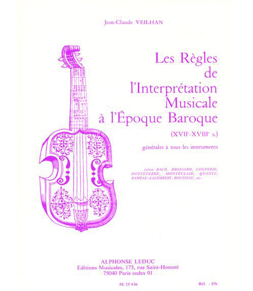 LEDUC VEILHAN J.C. - LES REGLES DE L'INTERPRETATION MUSICALE A L'EPOQUE BAROQUE