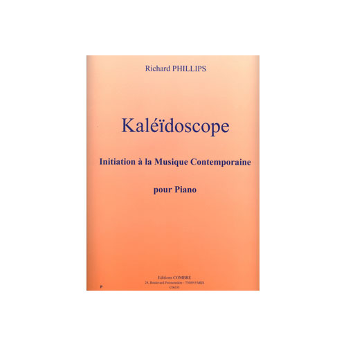 COMBRE PHILLIPS RICHARD - KALEIDOSCOPE - INITIATION A LA MUSIQUE CONTEMPORAINE - PIANO
