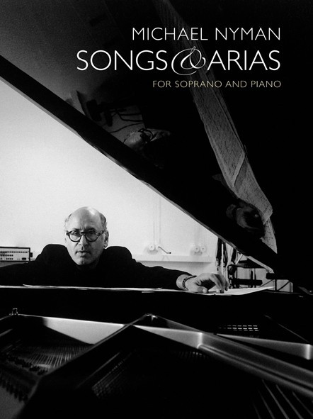 CHESTER MUSIC MICHAEL NYMAN - SONGS AND ARIAS FOR SOPRANO AND PIANO