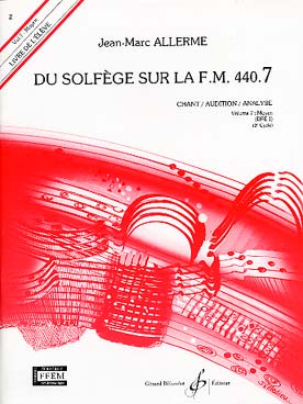 BILLAUDOT ALLERME JEAN-MARC - DU SOLFEGE SUR LA FM440.7 CHANT/AUDITION/ANALYSE (ELEVE)