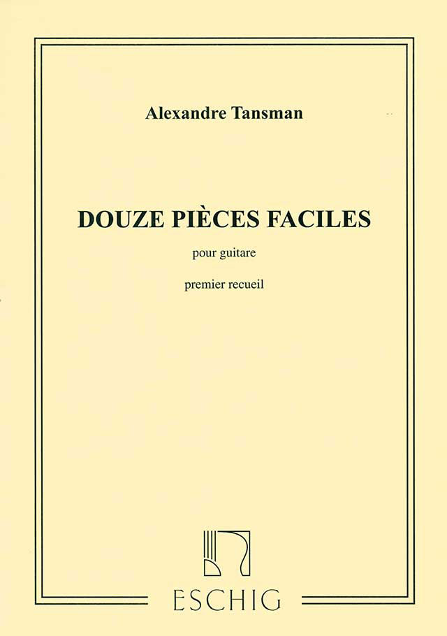 EDITION MAX ESCHIG TANSMAN A. - 12 PIECES FACILES N 1 - GUITARE