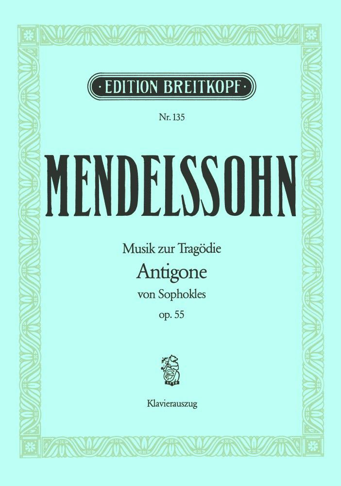 EDITION BREITKOPF MENDELSSOHN-BARTHOLDY F. - ANTIGONE OP. 55 - VOICE AND PIANO
