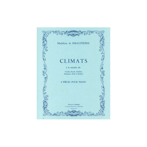 COMBRE RIBAUPIERRE MADELEINE DE - CLIMATS (6 PIECES) - PIANO