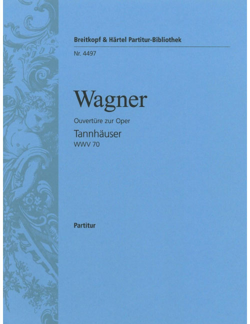 EDITION BREITKOPF WAGNER RICHARD - TANNHAUSER. OUVERTURE - ORCHESTRA