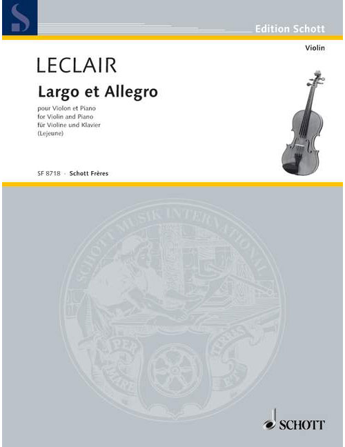 SCHOTT LECLAIR JEAN-MARIE - LARGO ALLEGRO - VIOLIN AND PIANO