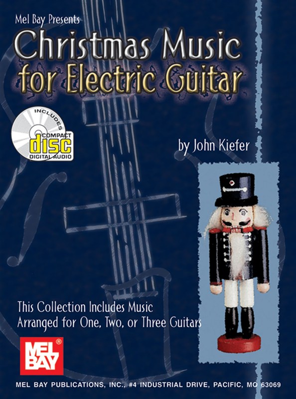 MEL BAY KIEFER JOHN - CHRISTMAS MUSIC FOR ELECTRIC GUITAR - GUITAR