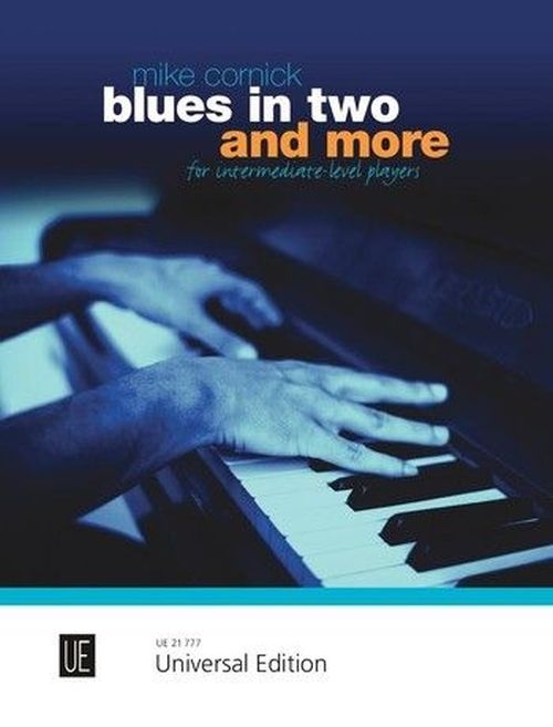 UNIVERSAL EDITION CORNICK MIKE - BLUES IN TWO AND MORE - PIANO