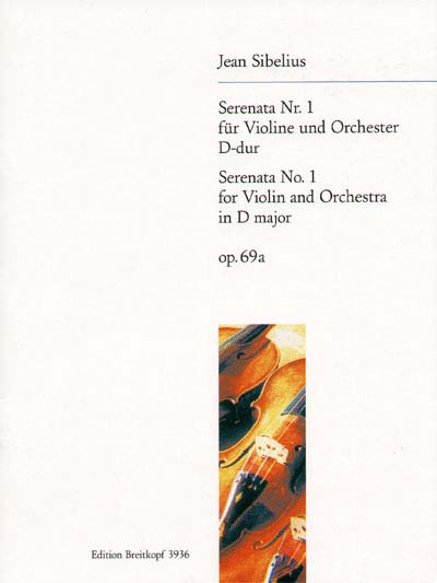 EDITION BREITKOPF SIBELIUS JEAN - SERENADE, NR. 1 OP. 69A - VIOLIN, ORCHESTRA