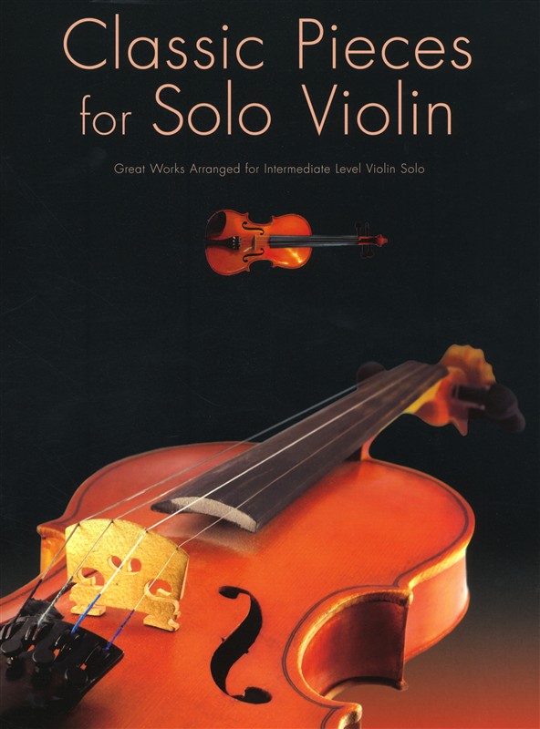 WISE PUBLICATIONS CLASSIC PIECES FOR FOR SOLO - VIOLIN