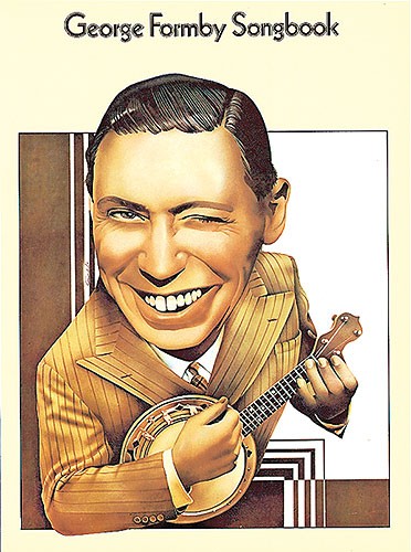 MUSIC SALES THE GEORGE FORMBY SONGBOOK - PVG