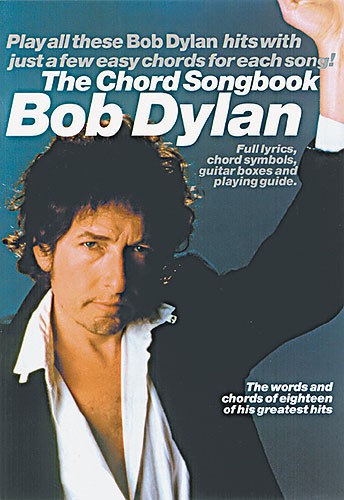 MUSIC SALES DYLAN BOB THE CHORD SONGBOOK - LYRICS AND CHORDS