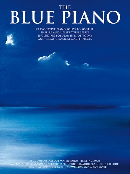 WISE PUBLICATIONS THE BLUE PIANO - 29 EVOCATIVE PIANO SOLOS TO SOOTHE, INSPIRE AND UPLIFT YOUR SPIRIT - PIANO SOLO