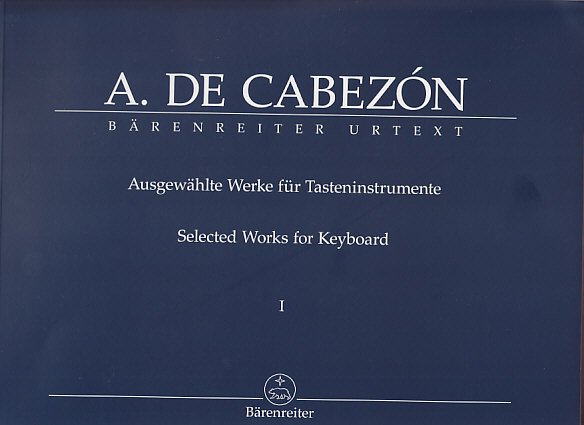 BARENREITER CABEZON ANTONIO DE - AUSGEWAHLTE WERKE FUR TASTENINSTRUMENT I 
