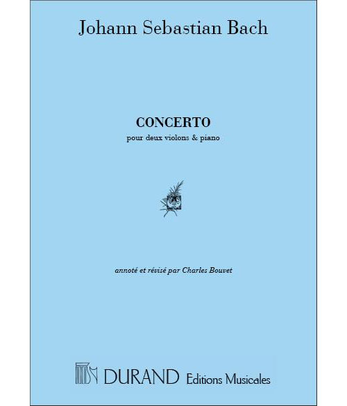 DURAND BACH - CONCERTO RE MINEUR BW 1043 - 2 VIOLONS/PIANO 