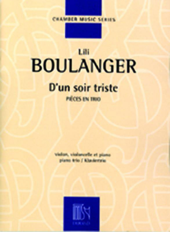 DURAND BOULANGER L. - D'UN SOIR TRISTE - VIOLON, VIOLONCELLE ET PIANO