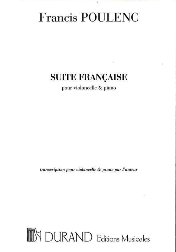 DURAND POULENC F. - SUITE FRANCAISE - VIOLONCELLE ET PIANO