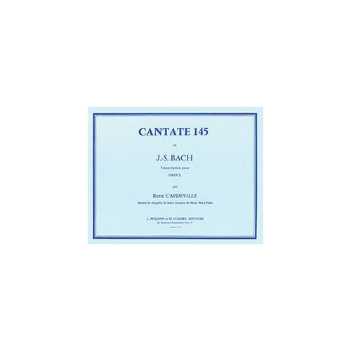 COMBRE BACH JOHANN SEBASTIAN - CANTATE N.145 - ORGUE