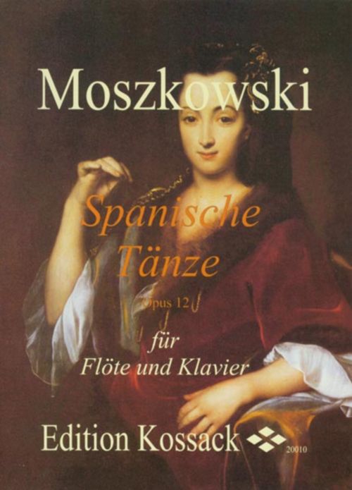 EDITION KOSSACK MOSZKOWSKI M. - SPANISCHE TÄNZE OP.12 - FLÛTE ET PIANO 