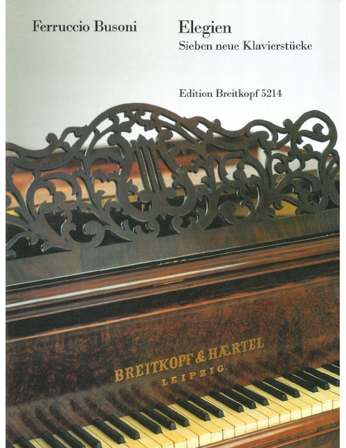 EDITION BREITKOPF BUSONI FERRUCCIO - ELEGIEN. SIEBEN KLAVIERSTUCKE - PIANO