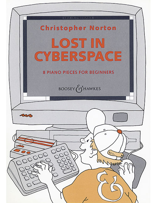 BOOSEY & HAWKES NORTON CHRISTOPHER - LOST IN CYBERSPACE - PIANO
