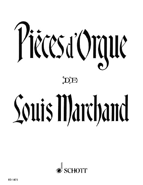 SCHOTT MARCHAND LOUIS - ORGAN PIECES - ORGAN