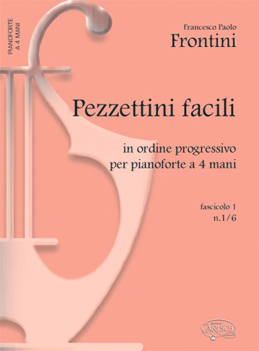 CARISCH FRONTINI F.P. - PEZZETTI FACILI VOL. 1 N. 1-6 - PIANO 4 MAINS