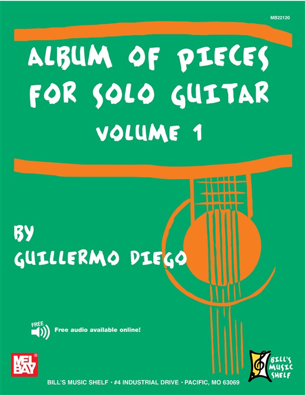 MEL BAY DIEGO GUILLERMO - ALBUM OF PIECES FOR SOLO GUITAR, VOLUME 1 - GUITAR