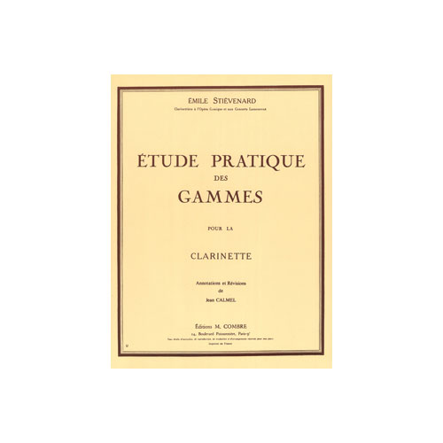COMBRE STIEVENARD E. - ETUDE PRATIQUE DES GAMMES - CLARINETTE