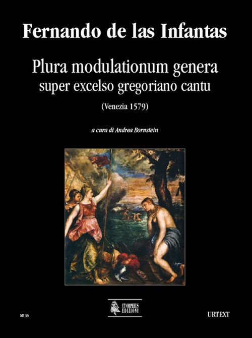 UT ORPHEUS FERNANDO DE LAS INFANTAS - PLURA MODULATIONUM GENERA SUPER EXCELSO GREGORIANO CANTU (VENEZIA 1579)