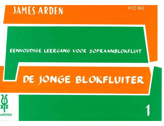 XYZ ARDEN JAMES - DE JONGE BLOKFLUITER VOL.1 - SOPRANO RECORDER