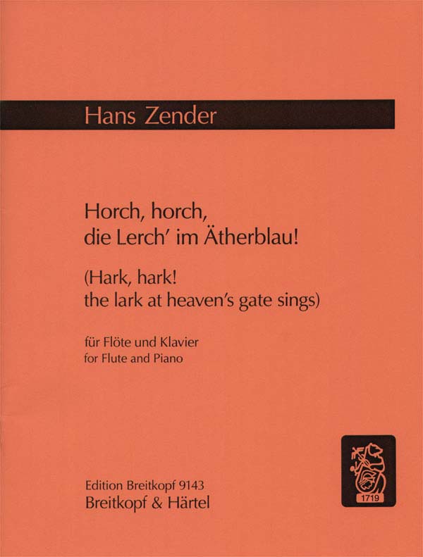 EDITION BREITKOPF ZENDER HANS - HORCH, HORCH, DIE LERCH' IM ATHERBLAU - FLUTE, PIANO