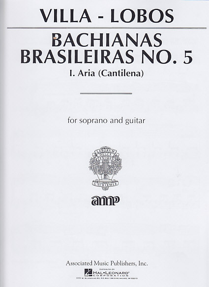 SCHIRMER VILLA-LOBOS - BACHIANAS BRASILEIRAS N°5 - I. ARIA (CANTILENA) - SOPRANO ET GUITARE